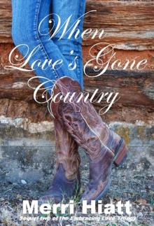 When Love's Gone Country (Sequel two of the Embracing Love Trilogy) Read online