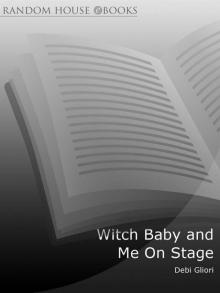 Witch Baby and Me On Stage Read online