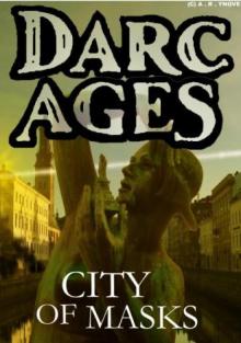 Yngve, AR - Darc Ages 02 - City Of Masks Read online