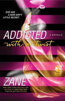 Zane's Addicted with a Twist Read online