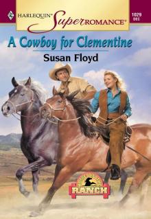 A Cowboy for Clementine (Harlequin Super Romance) Read online