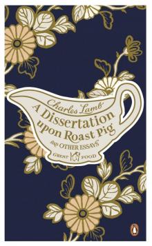 A Dissertation Upon Roast Pig & Other Essays Read online