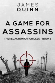 A Game for Assassins (The Redaction Chronicles Book 1) Read online