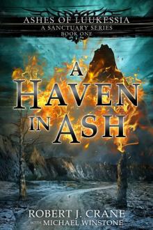 A Haven in Ash (A Sanctuary Series) (Ashes of Luukessia Book 1) Read online