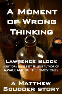 A Moment of Wrong Thinking (Matthew Scudder Mysteries Series Book 9) Read online