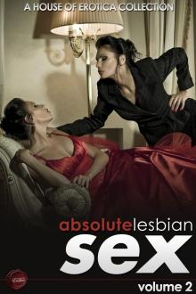 Absolute Lesbian Sex - Volume 2 Read online