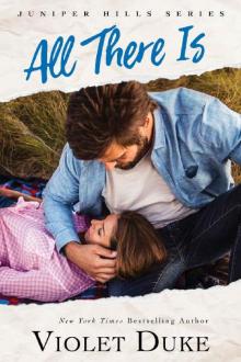 All There Is (Juniper Hills Book 1) Read online