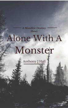 Alone With a Monster (Manifest Destiny Short Stories Book 1)