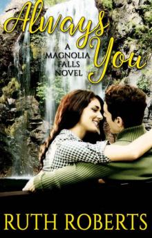 Always You (A Magnolia Falls Novel)