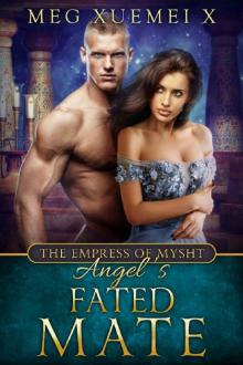 ANGEL'S FATED MATE: An Alpha Alien Sci-fi Romance & Fey Paranormal Series (THE EMPRESS OF MYSTH Book 3) Read online
