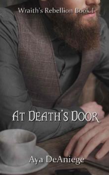 At Death's Door (Wraith's Rebellion Book 1) Read online