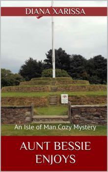 Aunt Bessie Enjoys (An Isle of Man Cozy Mystery Book 5) Read online