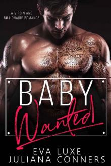 Baby Wanted: A Virgin and Billionaire Romance Read online