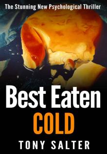 Best Eaten Cold: The stunning new psychological thriller you won't be able to put down.