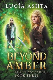 Beyond Amber: A Visionary Fantasy (The Light Warriors Book 3) Read online