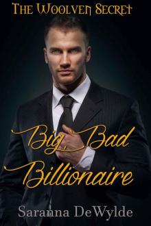 Big Bad Billionaire (The Woolven Secret Book 1)