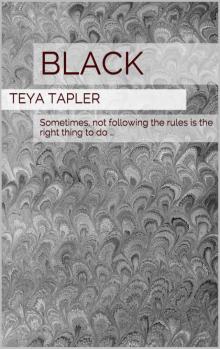 Black: Sometimes, not following the rules is the right thing to do … (Rule Number 3 Book 2)