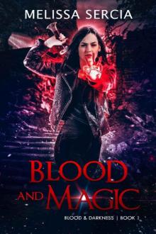 Blood and Magic (Blood and Darkness Book 1) Read online