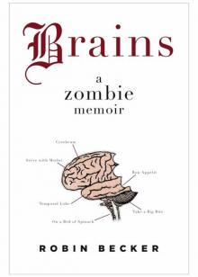 Brains: A Zombie Memoir