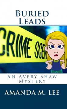 Buried Leads (An Avery Shaw Mystery) Read online