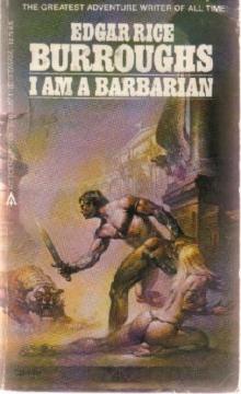 Burroughs, Edgar Rice - I Am A Barbarian