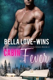 Cabin Fever: A New Adult and College Romance (The Billionaire Romance Redemption Series Book 2) Read online