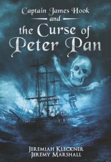 Captain James Hook and the Curse of Peter Pan Read online