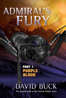 Carinae Sector: 02 - Admiral's Fury - Part 1 - Purple Blood Read online