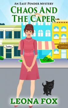 Chaos And The Caper (An East Pender Cozy Mystery Book 10) Read online