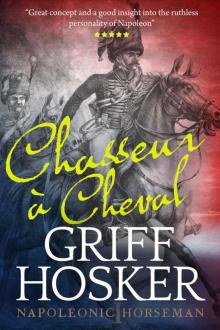 Chasseur à Cheval (Napoleonic Horseman Book 1) Read online