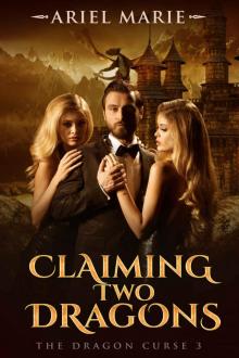 Claiming Two Dragons: The Dragon Curse 3 Read online