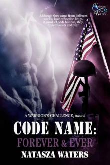 Code Name: Forever & Ever (A Warrior's Challenge series Book 5) Read online