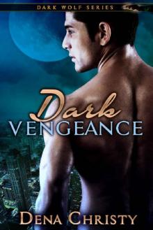 Dark Vengeance (Dark Wolf Series Book 4) Read online