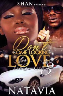 Don't Come Looking For Love 3: Family Ties Read online