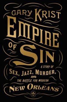 Empire of Sin: A Story of Sex, Jazz, Murder, and the Battle for Modern New Orleans Read online