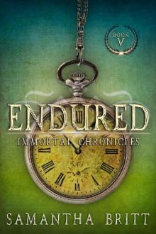 Endured (Immortal Chronicles Book 5) Read online