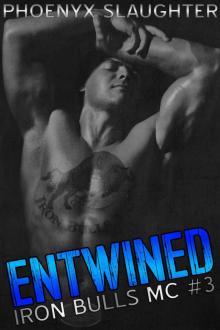Entwined (Iron Bulls MC #3) Read online