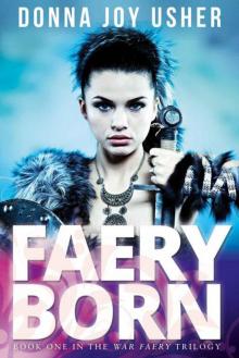 Faery Born (Book One in the War Faery Trilogy) Read online