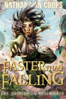 Faster Than Falling: The Skylighter Adventures Read online