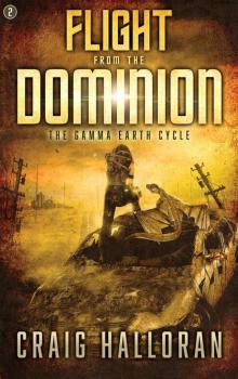 Flight from the Dominion (The Gamma Earth Cycle Book 2) Read online