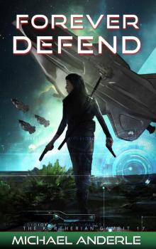 Forever Defend (The Kurtherian Gambit Book 17)
