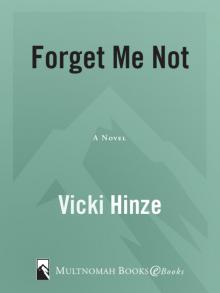 Forget Me Not: A Novel (Crossroads Crisis Center) Read online