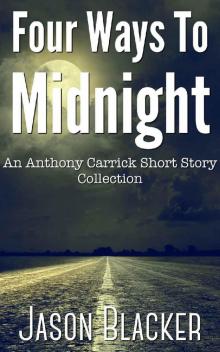 Four Ways To Midnight (An Anthony Carrick Short Story Collection Book 1) Read online