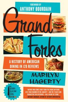 Grand Forks: A History of American Dining in 128 Reviews Read online