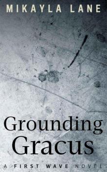 Grounding Gracus (First Wave Book 6) Read online