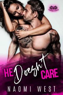 He Doesn’t Care_A Bad Boy Secret Baby Motorcycle Club Romance Read online