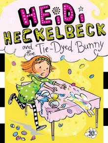 Heidi Heckelbeck and the Tie-Dyed Bunny Read online