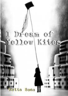 I Dream of Yellow Kites: What if it was all just a nightmare?