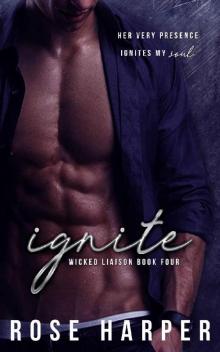 Ignite (Wicked Liaison Collection Book 4) Read online