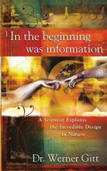 In the Beginning Was Information Read online